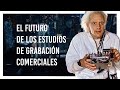 El futuro de los estudios de grabacin