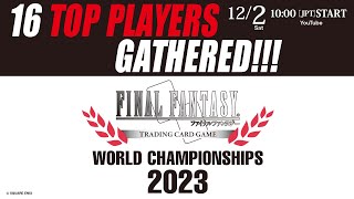 FINAL FANTASY TRADING CARD GAME　WORLD　CHAMPIONSHIPS　2023　12/2