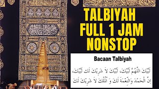Labbaik Allahumma Labbaik Tanpa Musik Lirik Arab 1 Jam Nonstop - Talbiyah Haji