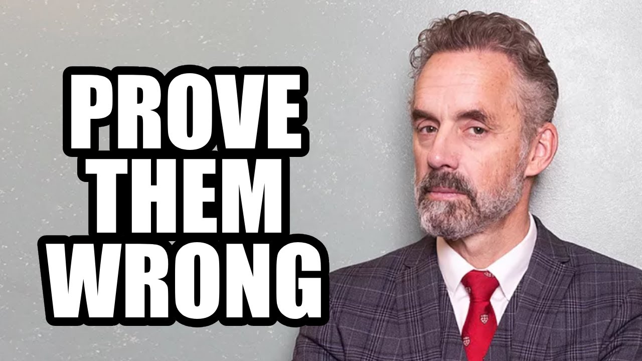 PROVE THEM WRONG - Jordan Peterson (Motivational Speech) - YouTube