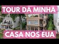 Tour da minha casa nos eua  completo