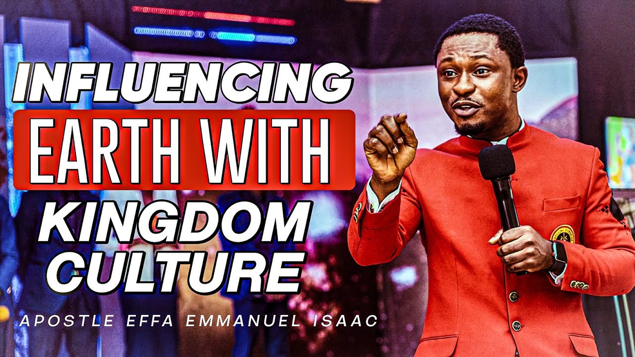 THE REBIRTH OF KINGDOM INFLUENCE || APOSTLE EFFA EMMANUEL ISAAC - YouTube
