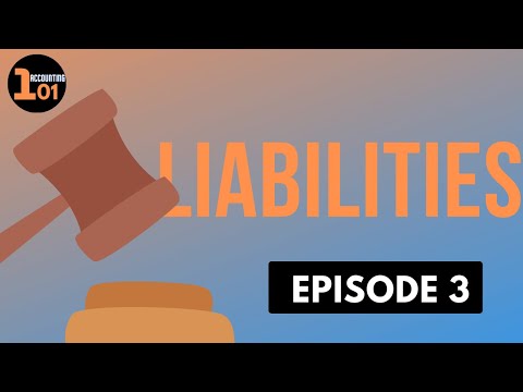 What are Liabilities? | Accounting 101 | Episode 3