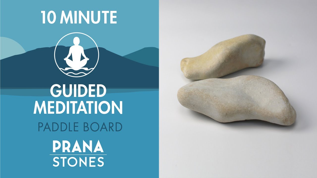 10 Minute Guided Paddle Board Meditation with Prana Stones  | Mantra  | Hands-On Meditation