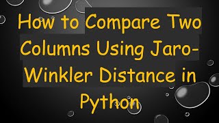 How to Compare Two Columns Using Jaro-Winkler Distance in Python