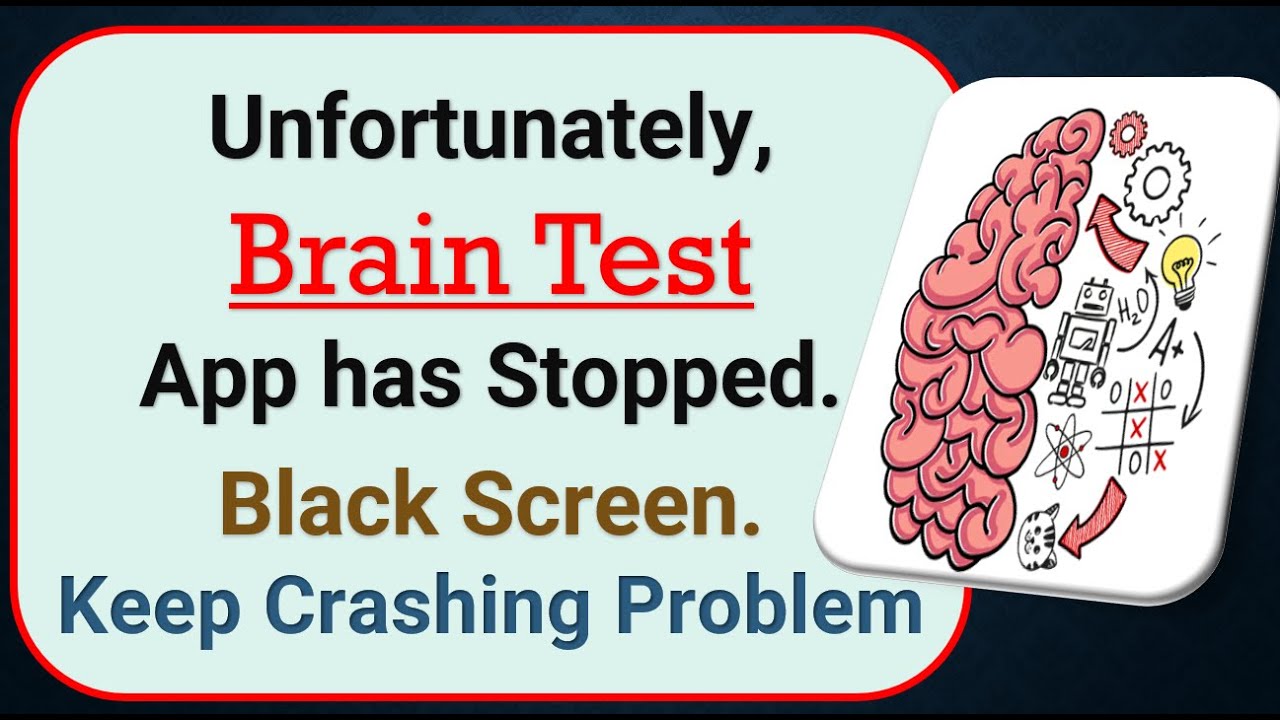 How To Fix Unfortunately, Brain Test App has stopped | Keeps Crashing Problem in Android | Not Open