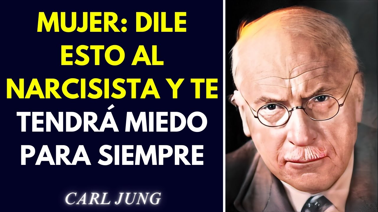 DILE ESO AL NARCISISTA AGRESIVO Y TE TEMERA PARA SIEMPRE | CARL JUNG
