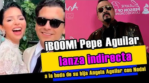 ¡BOOM! 💣 Pepe Aguilar lanza indirecta muy directa a la boda de su hija Angela Aguilar con Nodal 👶➡️💍