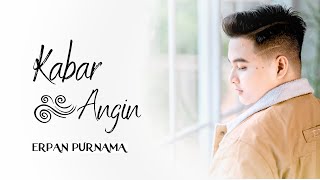 Erpan Purnama - Kabar Angin | Official Music Video