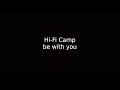 Hi Fi Camp  be with you