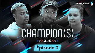 Champion(s) - Saison 3 | Episode 2 : Les grandes manœuvres