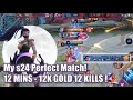 My S24 Perfect Match ! 12 MINS 12K GOLD 12 KILLS ! TOP GLOBAL HANABI  -