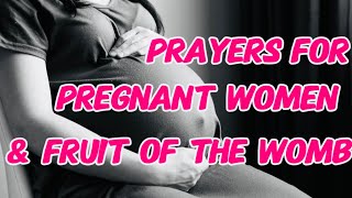 Prayers For Pregnant Women And The Fruit Of The Womb