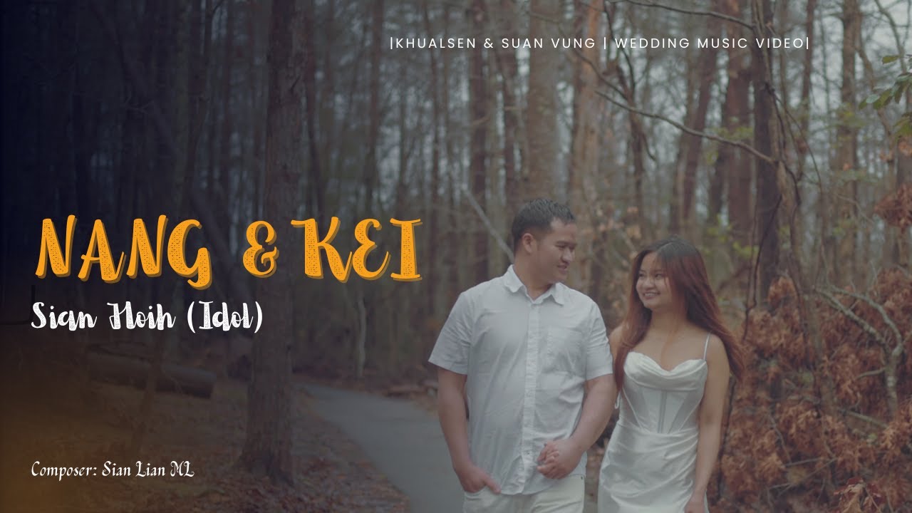 Sian Hoih (Idol) - ‘NANG LEH KEI’ (Official M/V)
