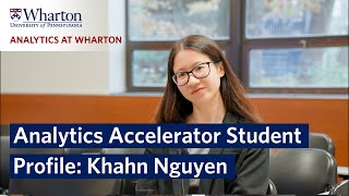 Wharton School's Analytics Accelerator Student Profile – Khahn Nguyen by Wharton School 820 views 3 months ago 3 minutes, 5 seconds