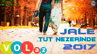 Jale - Tut Nezerinde 2017