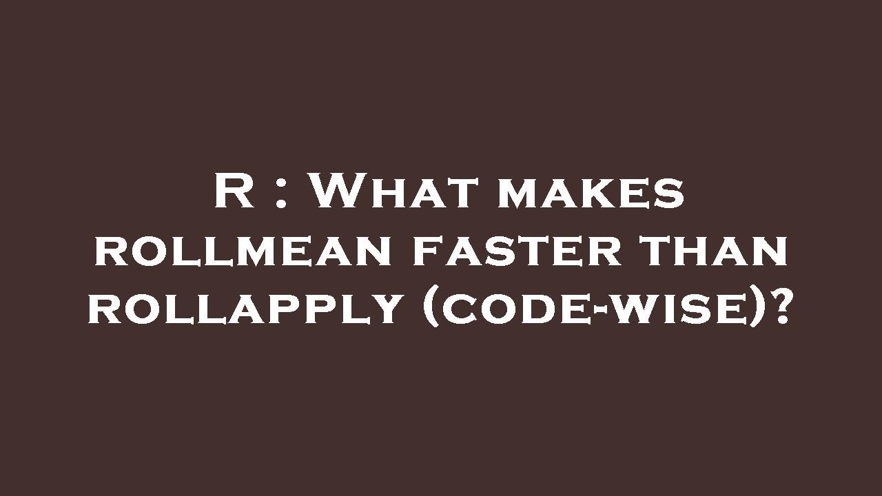 R : What makes rollmean faster than rollapply (code-wise)? - YouTube