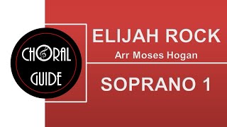 Elijah Rock - SOPRANO 1 (Arr M Hogan)