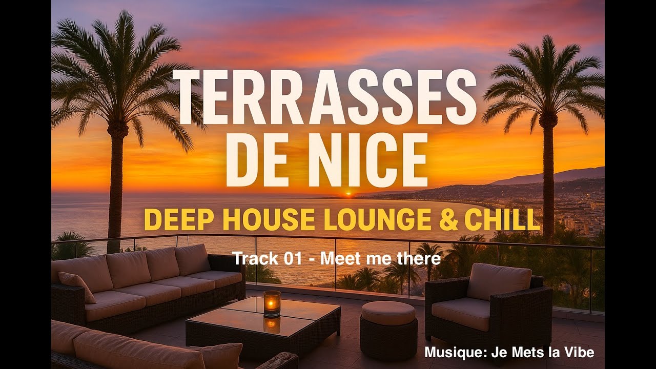 Meet me there - Terrasses de Nice Track 01 - 1080p  - Groove Chillout