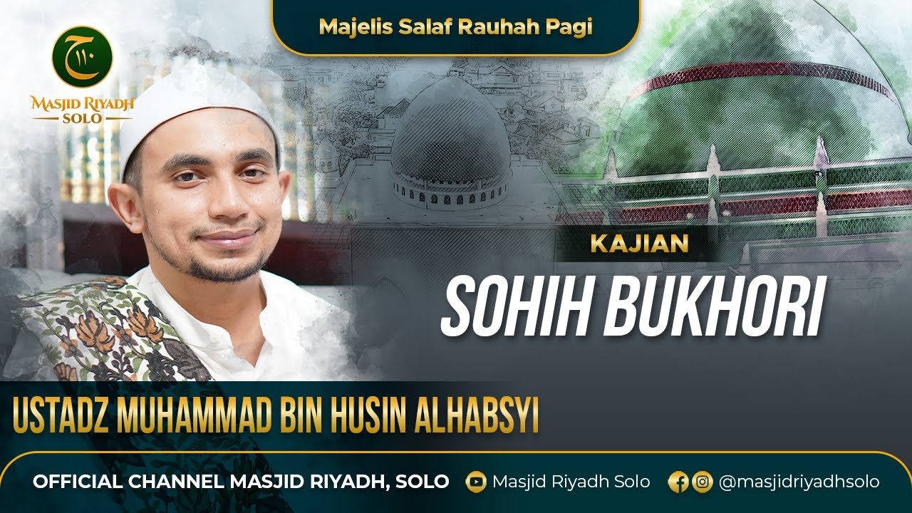 Majelis Salaf Rouhah Pagi Kajian Hadist Kitab Sohih Bukhori. | LIVE MASJID RIYADH SOLO