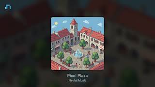 Pixel Plaza - Novial Music