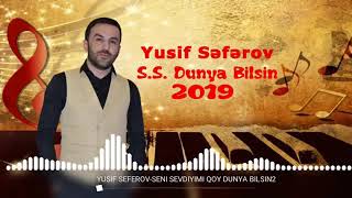 Yusif Səfərov Səni Sevdiyimi Qoy Dünya Bilsin 2019 Resimi