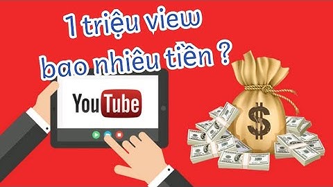 1 lượt xem trên youtube được tính bao nhiêu tiền năm 2024