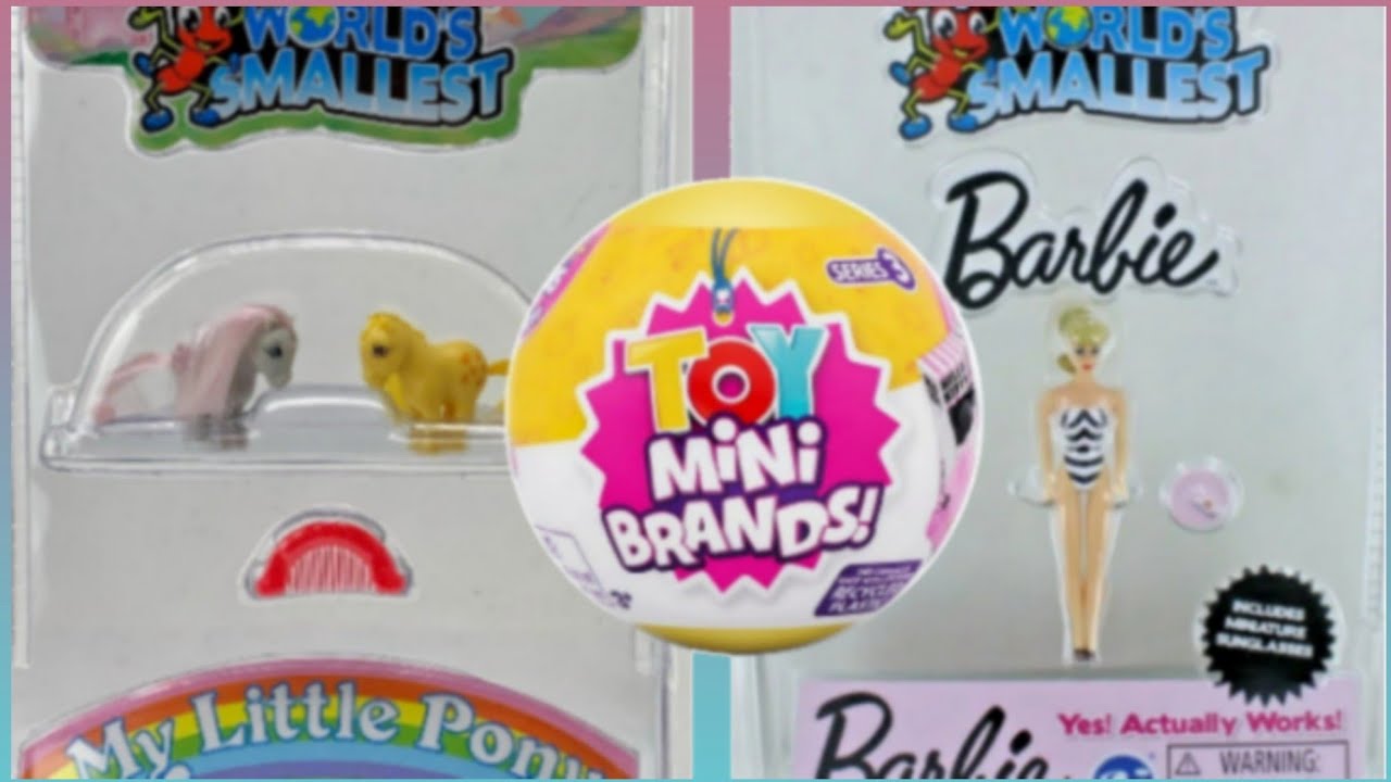 Toy Mini Brands Series 3 & World's Smallest Toys - My Little Pony | Barbie / Unboxing
