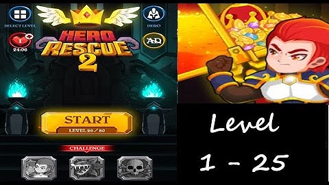 Hero Rescue 2 Level 1-25 Walkthrough