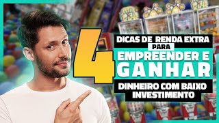 4 DICAS DE  RENDA EXTRA PARA EMPREENDER E GANHAR DINHEIRO COM BAIXO INVESTIMENTO