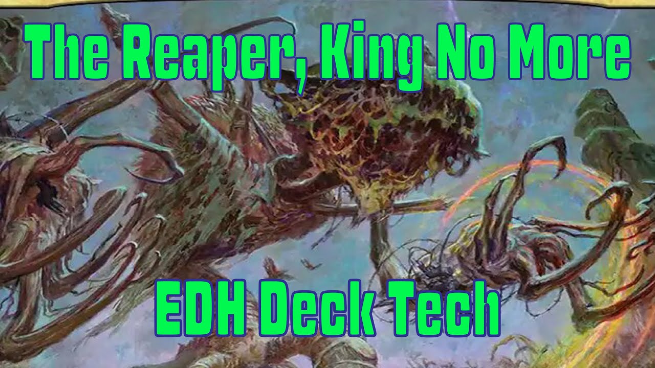EDH Deck Tech, выпуск 22: Жнец, Король больше не существует.