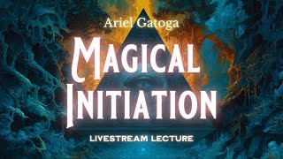 Let's Talk About Magical Initiation -