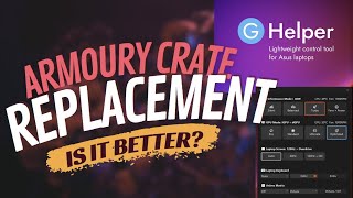 G-Helper - The Armoury Crate Replacement You Should Know About.