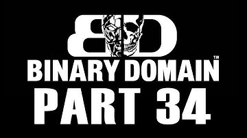 Binary Domain Playthrough Part 34 Fight Your Way Into Amada Corp