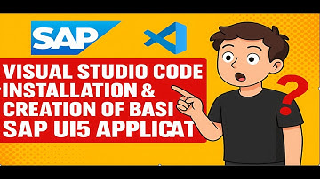 Visual Studio Code(VSCode ) Installation & Creation of Basic SAP UI5 Application