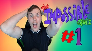 The Impossible Quiz - THESE MAKE NO SENSE! - Part 1
