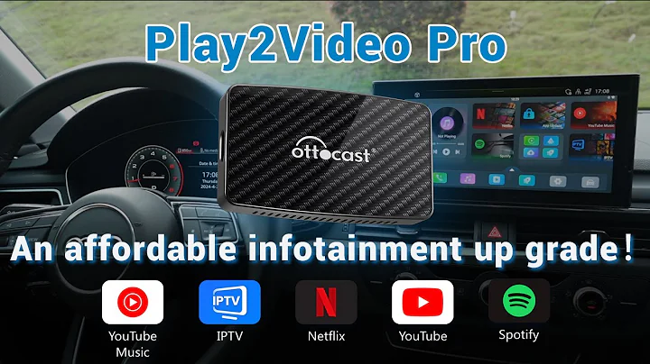Ottocast | Play2video Pro The most cost-effective solution for watching video in your car！