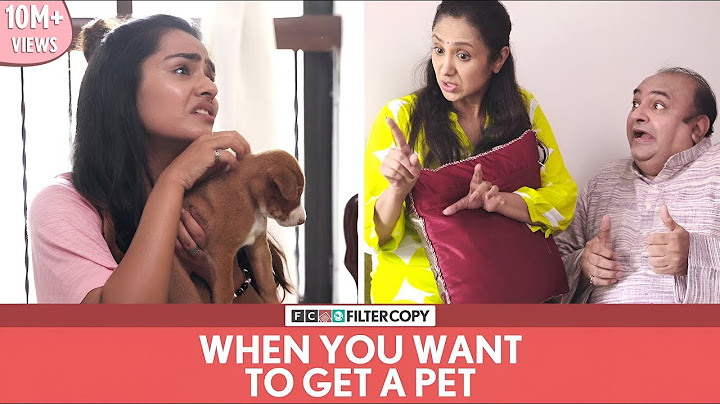 FilterCopy | When You Want To Get A Pet | Ft. Apoorva Arora