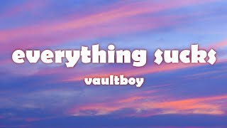 vaultboy - everything sucks (Lyrics)