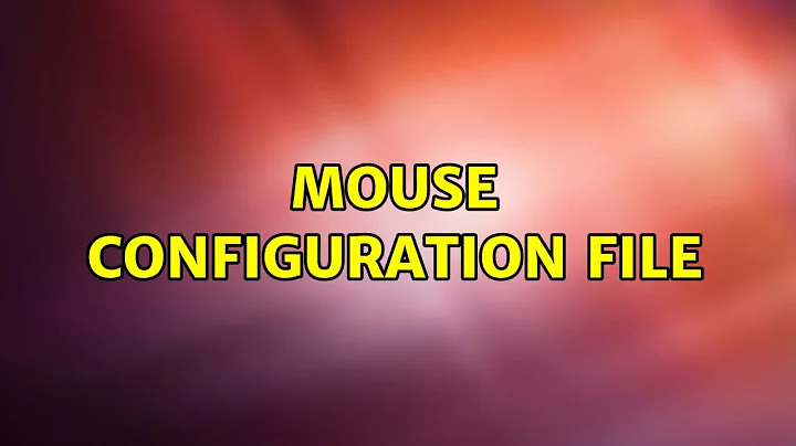 Mouse configuration file