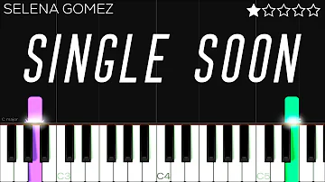 Selena Gomez - Single Soon | EASY Piano Tutorial