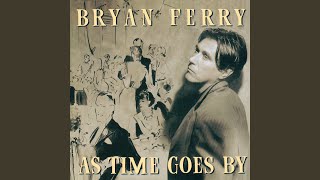 Video thumbnail of "Bryan Ferry - As Time Goes By"