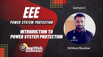 Power System Protection || Introduction to Course || Lecture 1