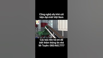 Máy sấy cát - Công nghệ sấy khô cát hiện đại nhất Việt Nam