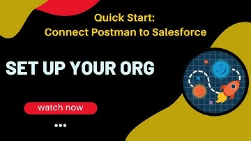 Salesforce Trailhead - Set Up Your Org | Quick Start: Connect Postman to Salesforce Project