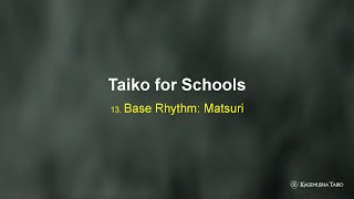 Taiko for Schools:  13   Base Rhythm  - Matsuri
