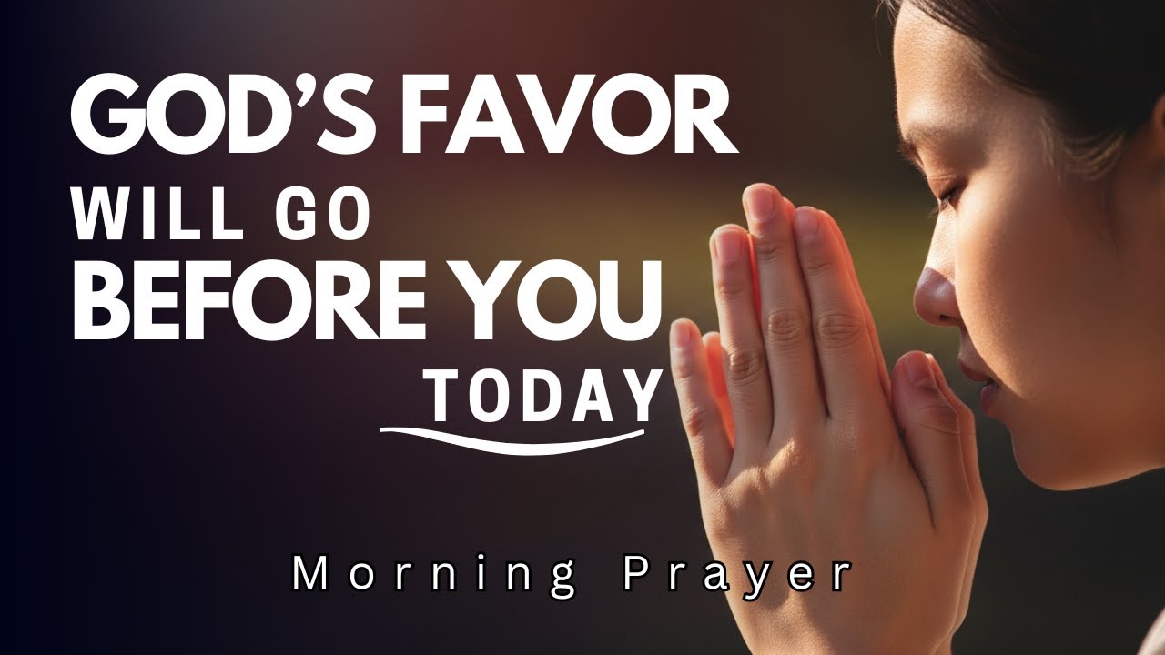 God, Let Your Favor Rest on Me Today | Morning Prayer