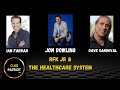 Jon Dowling, Ian Farrar & Dave Sandoval RFK JR & The Healthcare System