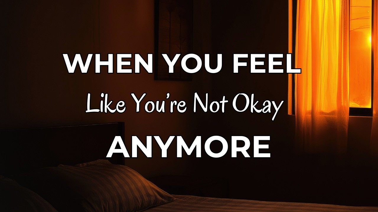 When You Feel Like You’re Not Okay Anymore | Day 10 - YouTube