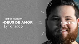Esdras Gondim - Deus de amor | Ft.Rayssa andreolli (Lyric vídeo)